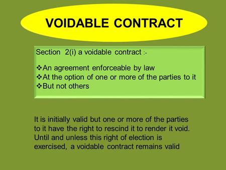 VOIDABLE CONTRACT Section 2(i) a voidable contract :-