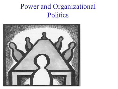 Power and Organizational Politics