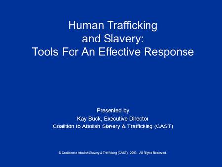Human Trafficking and Slavery: Tools For An Effective Response