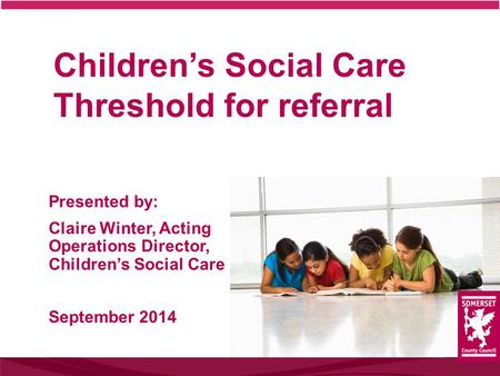 Children’s Social Care Threshold for referral