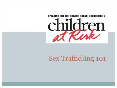 Sex Trafficking 101. Sex Trafficking Defined Domestic International Sex “the recruitment, harboring, transportation, provision, or obtaining of a person.
