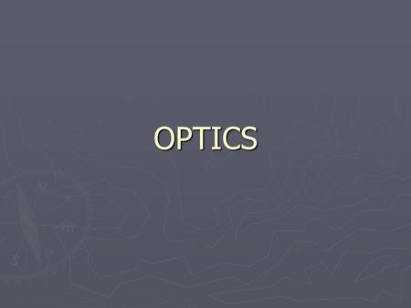 OPTICS. I. IMAGES A. Definition- An image is formed where light rays originating from the same point on an object intersect on a surface or appear to.
