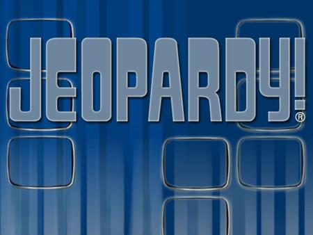 Let’s Play Jeopardy!! TheCategoriesAre Reflection.