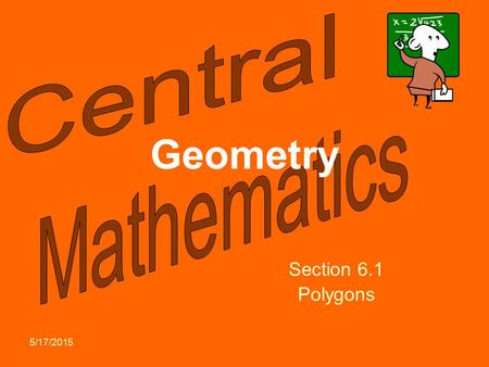 Geometry Section 6.1 Polygons 4/15/2017.