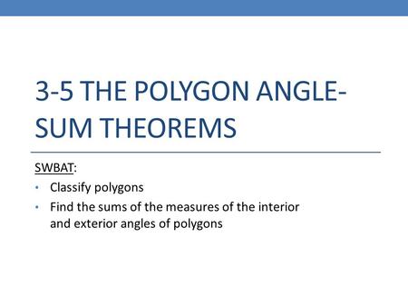 3-5 The Polygon Angle-Sum Theorems