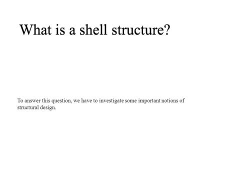 What is a shell structure?