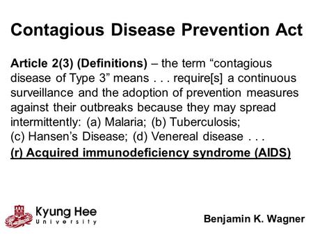 Contagious Disease Prevention Act Article 2(3) (Definitions) – the term “contagious disease of Type 3” means... require[s] a continuous surveillance and.
