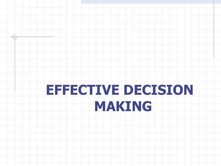 EFFECTIVE DECISION MAKING.  Making decisions about the disposition of non-performing assets is very difficult:  Inadequate information on which to base.