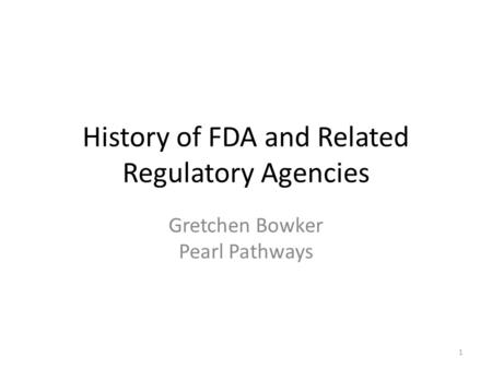 History of FDA and Related Regulatory Agencies