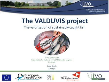 The VALDUVIS project The valorization of sustainably caught fish