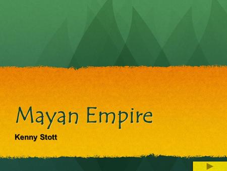 Mayan Empire Kenny Stott.