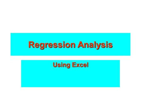 Regression Analysis Using Excel. Econometrics Econometrics is simply the statistical analysis of economic phenomena Here, we just summarize some of the.