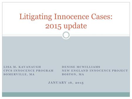 Litigating Innocence Cases: 2015 update