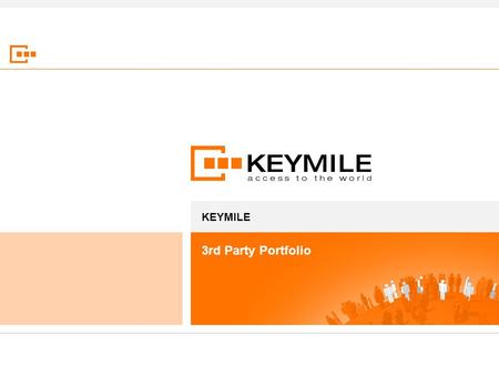 3rd Party Portfolio KEYMILE. THE KEYMILE SOLUTION 3 RD PARTY CPE PORTFOLIO © KEYMILE18.03.2011I Page 2.