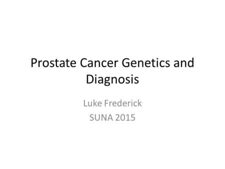 Prostate Cancer Genetics and Diagnosis