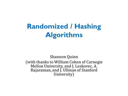 Randomized / Hashing Algorithms