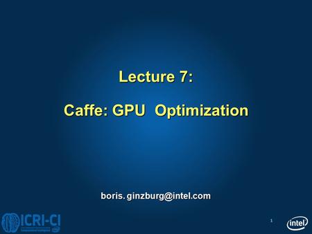 Lecture 7: Caffe: GPU Optimization