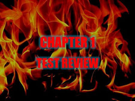 CHAPTER 1 TEST REVIEW.