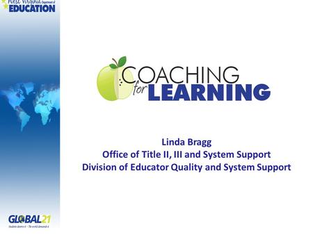 Linda Bragg Office of Title II, III and System Support Division of Educator Quality and System Support.