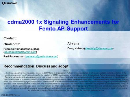 C22-20080825-xxx cdma2000 1x Signaling Enhancements for Femto AP Support Contact: Qualcomm Peerapol Tinnakornsrisuphap