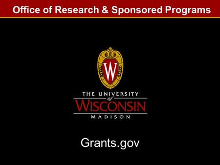 Office of Research & Sponsored Programs Grants.gov.