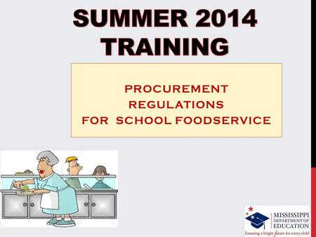 PROCUREMENT REGULATIONS FOR SCHOOL FOODSERVICE. Expenses resulting from non-regulation procurement procedures are unallowable and must be repaid with.