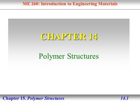CHAPTER 14 Polymer Structures.