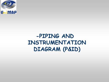 -PIPING AND INSTRUMENTATION DIAGRAM (P&ID)