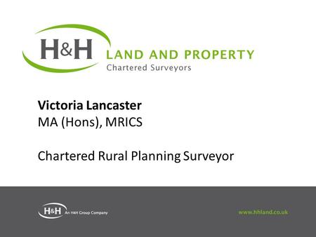 Victoria Lancaster MA (Hons), MRICS Chartered Rural Planning Surveyor.