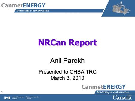 1 NRCan Report Anil Parekh Presented to CHBA TRC March 3, 2010.