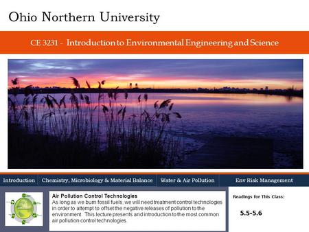 CE 3231 - Introduction to Environmental Engineering and Science Readings for This Class: 5.5-5.6 O hio N orthern U niversity Introduction Chemistry, Microbiology.