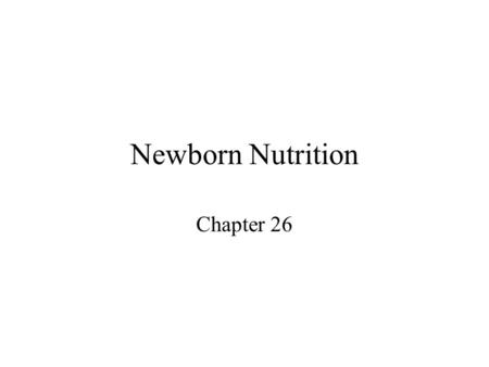 Newborn Nutrition Chapter 26.