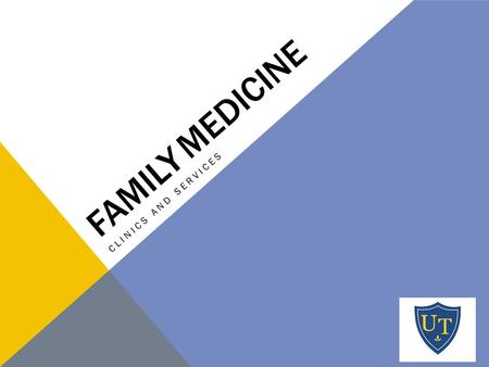 FAMILY MEDICINE CLINICS AND SERVICES. FAMILY, FACULTY AND STUDENT HEALTH ON MAIN CAMPUS Patient Centered Medical Home Main Campus Medical Center.