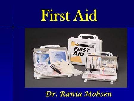 First Aid Dr. Rania Mohsen. First aid is the initial care given to an injured person. First aid is the initial care given to an injured person. It must.
