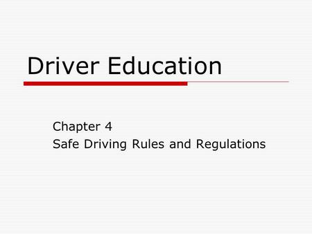 Chapter 4 Safe Driving Rules and Regulations