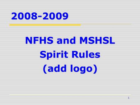 1 NFHS and MSHSL Spirit Rules (add logo) 2008-2009.
