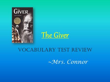 The Giver Vocabulary Test Review ~Mrs. Connor palpable Capable of being perceived by the senses.