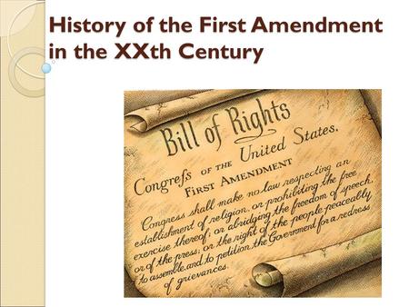 History of the First Amendment in the XXth Century.
