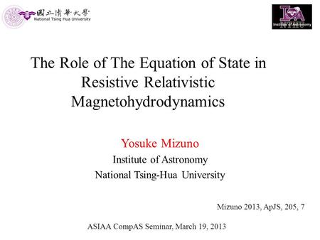 Yosuke Mizuno Institute of Astronomy National Tsing-Hua University