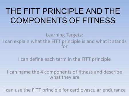 THE FITT PRINCIPLE AND THE COMPONENTS OF FITNESS