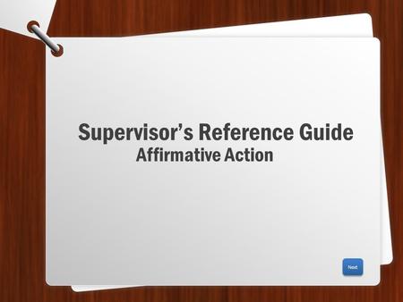 Supervisor’s Reference Guide Affirmative Action Next.