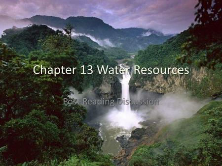 Chapter 13 Water Resources Post Reading Discussion.