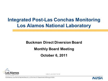 Operated by Los Alamos National Security, LLC for the U.S. Department of Energy’s NNSA U N C L A S S I F I E D Integrated Post-Las Conchas Monitoring Los.