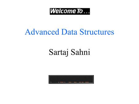 Advanced Data Structures Sartaj Sahni
