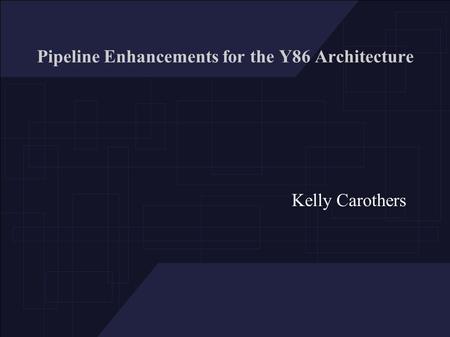 Pipeline Enhancements for the Y86 Architecture