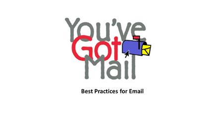 Best Practices for Email. Overview List Targeting Content Creation Pre-headers Test! Best Practices: Subject Length Best days to send Best time of day.