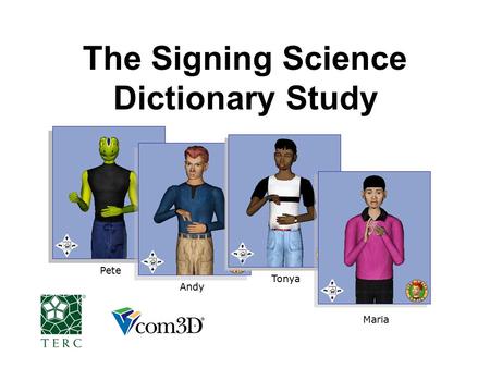 The Signing Science Dictionary Study PeteAndyTonya Maria.