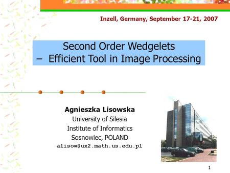 1 Inzell, Germany, September 17-21, 2007 Agnieszka Lisowska University of Silesia Institute of Informatics Sosnowiec, POLAND
