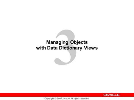 Managing Objects with Data Dictionary Views