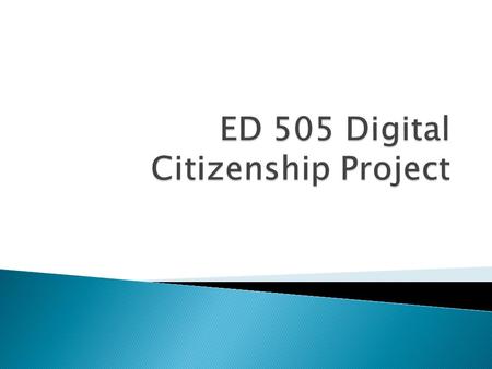 ED 505 Digital Citizenship Project